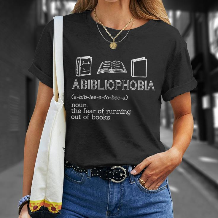 Abibliophobia Noun The Fear Of Running Out Of Books Gift Unisex T-Shirt Gifts for Her