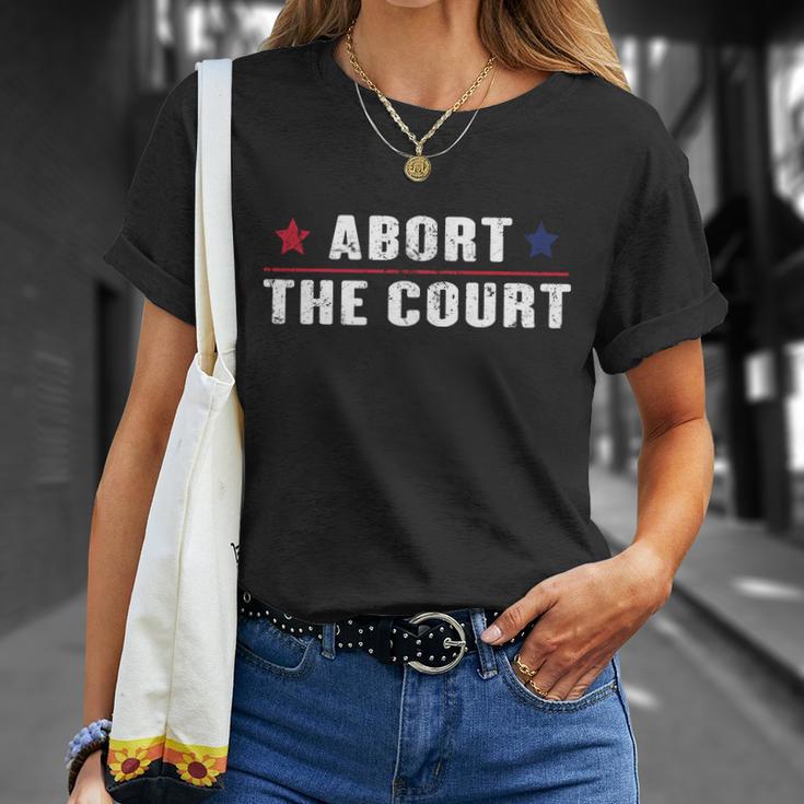 Abort The Court Scotus Reproductive Rights Feminist Unisex T-Shirt Gifts for Her