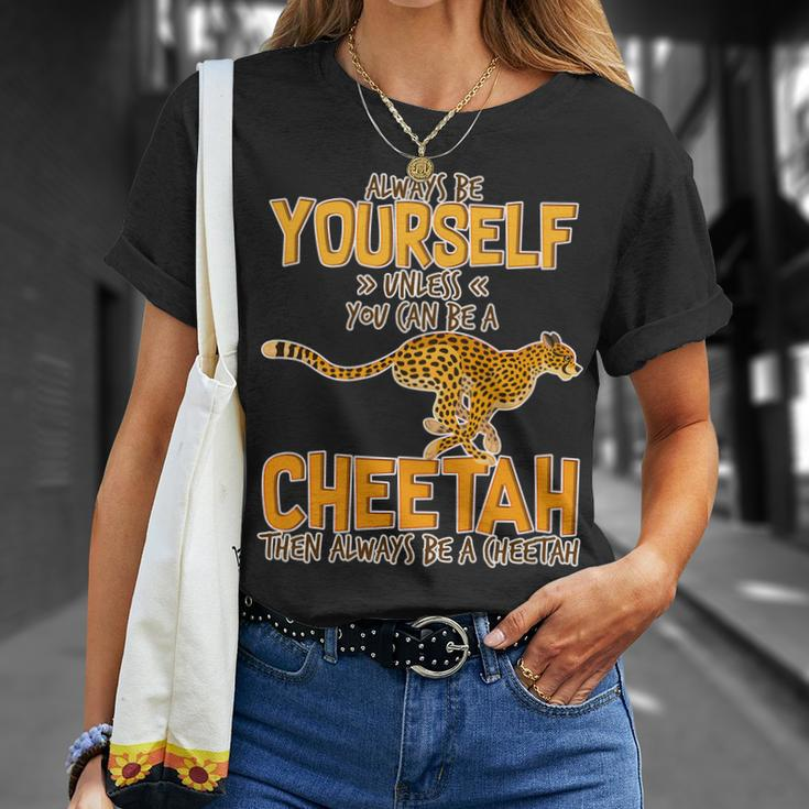 Always Be A Cheetah Tshirt Unisex T-Shirt Gifts for Her
