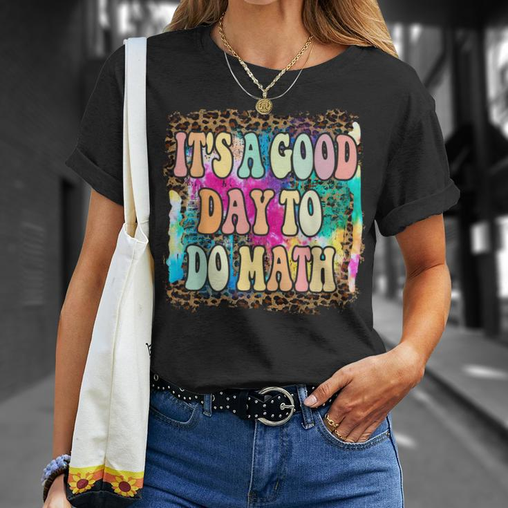 Back To School Its A Good Day To Do Math Math Teachers Unisex T-Shirt Gifts for Her