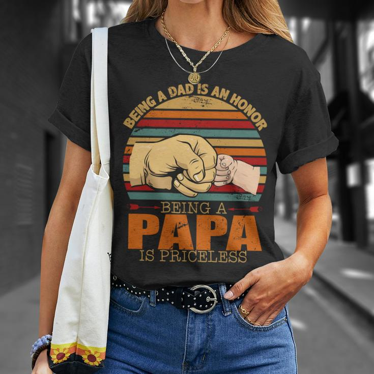 Being A Dad Is An Honor Being Papa Is Priceless Unisex T-Shirt Gifts for Her