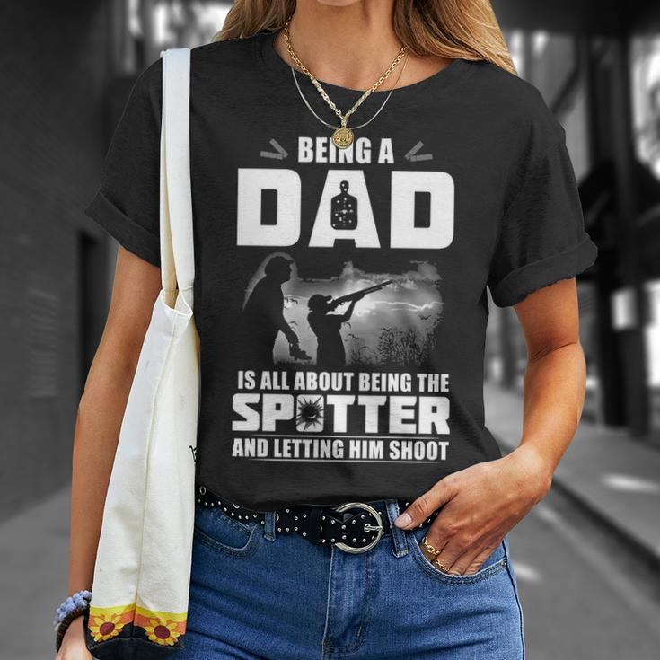 Being A Dad - Letting Him Shoot Unisex T-Shirt Gifts for Her