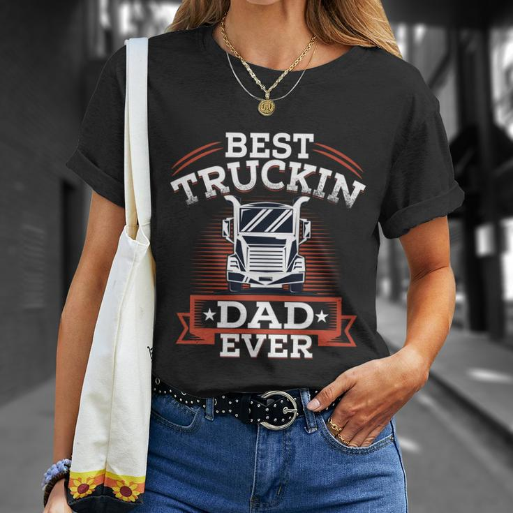 Best Trucking Dad Ever Big Rig Trucker Truck Driver Gift V2 Unisex T-Shirt Gifts for Her