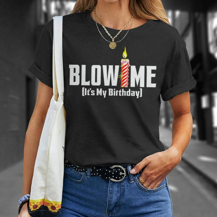 Blow Me Its My Birthday Tshirt Unisex T-Shirt Gifts for Her