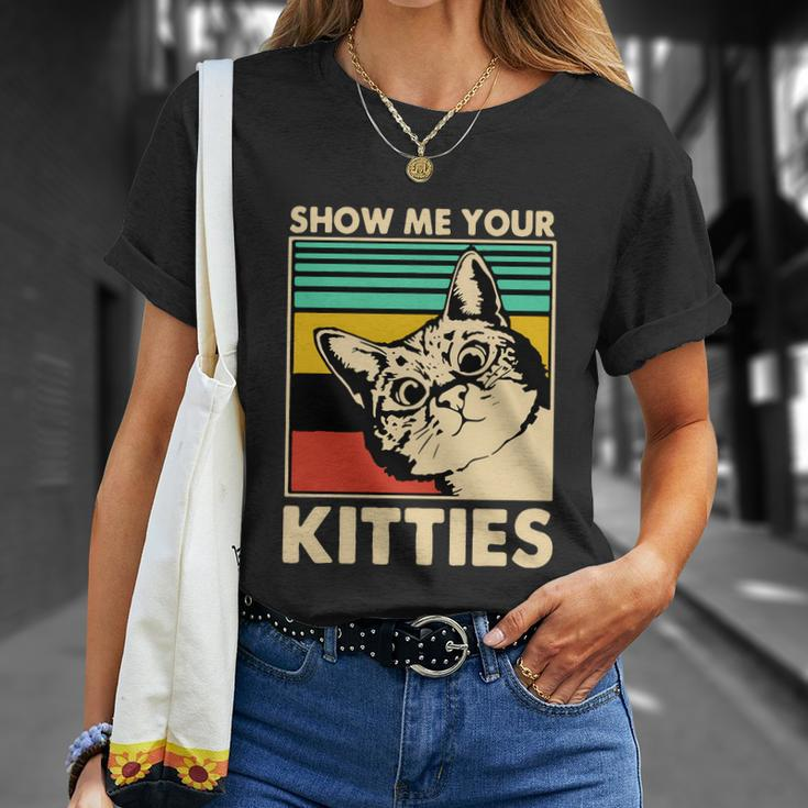 Cat Show Me Your Kitties Funny Cats Lover Vintage Unisex T-Shirt Gifts for Her