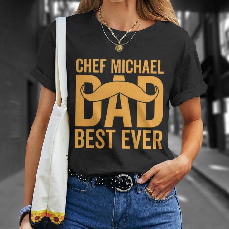 Chef Michael Dad Best Ever V2 Unisex T-Shirt Gifts for Her