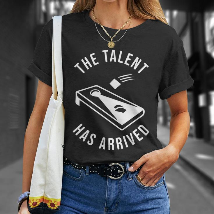 Cornhole The Talent Has Arrived Gift Unisex T-Shirt Gifts for Her