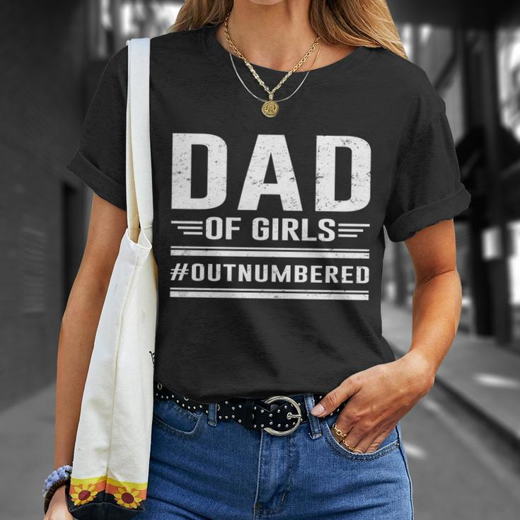 Dad Of Girls Outnumbered Fathers Day Cool Gift Unisex T-Shirt Gifts for Her