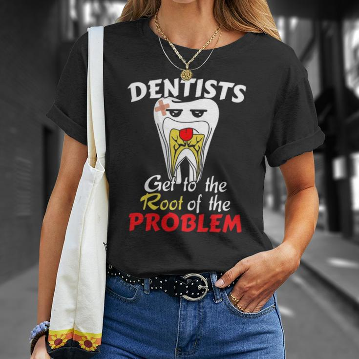 Dentist Root Canal Problem Quote Funny Pun Humor Unisex T-Shirt Gifts for Her
