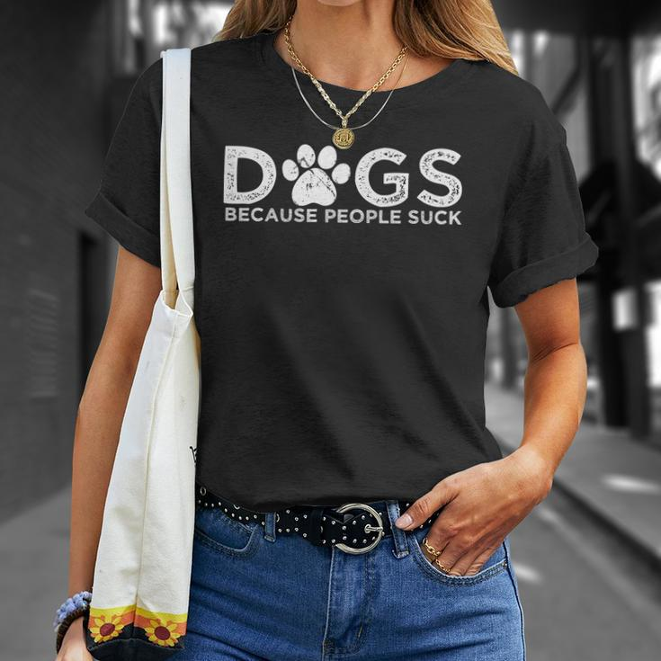 Dogs Because People Suck V2 Unisex T-Shirt Gifts for Her