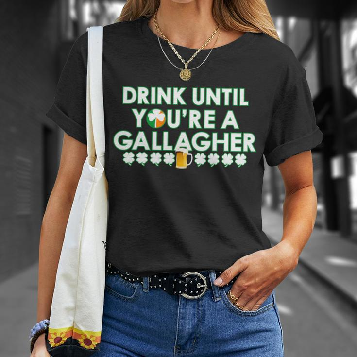 Drink Until You Are A Gallagher Funny St Patricks Day Unisex T-Shirt Gifts for Her