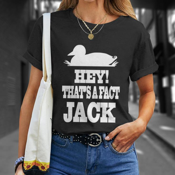 Duck Dynasty Hey Thats A Fact Jack Tshirt Unisex T-Shirt Gifts for Her