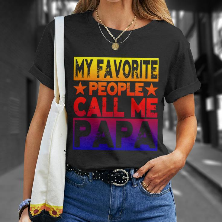Family 365 My Favorite People Call Me Papa Grandpa Gift V2 Unisex T-Shirt Gifts for Her
