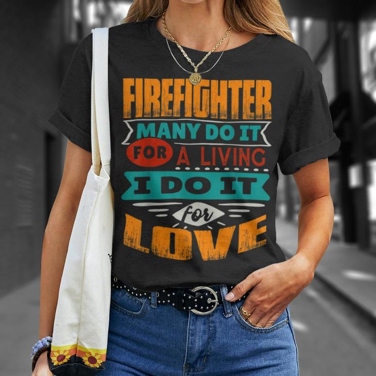 Firefighter Funny Firefighter Quote I Am Echocardiographer For Love Unisex T-Shirt Gifts for Her