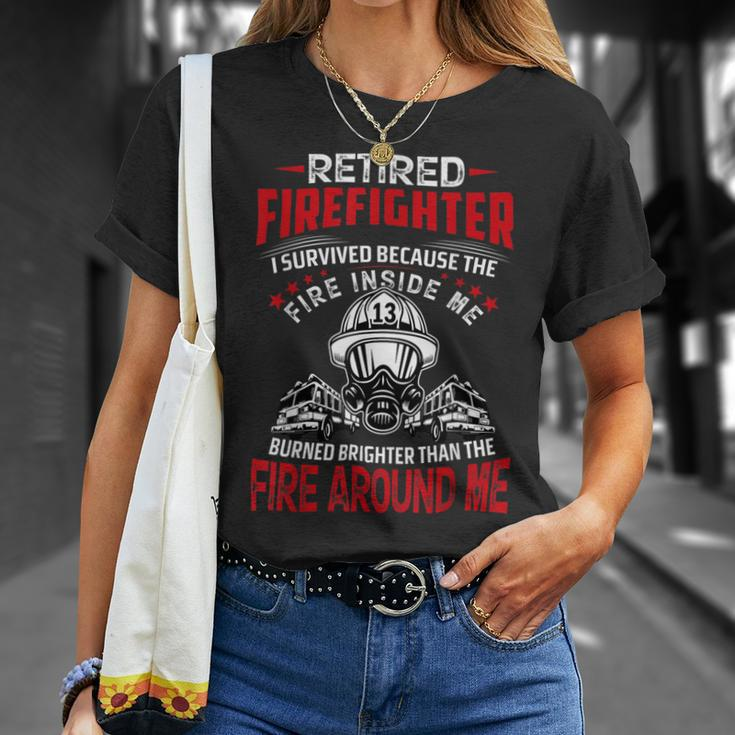 Firefighter Retired Firefighter I Survived Because The Fire Inside Me Unisex T-Shirt Gifts for Her