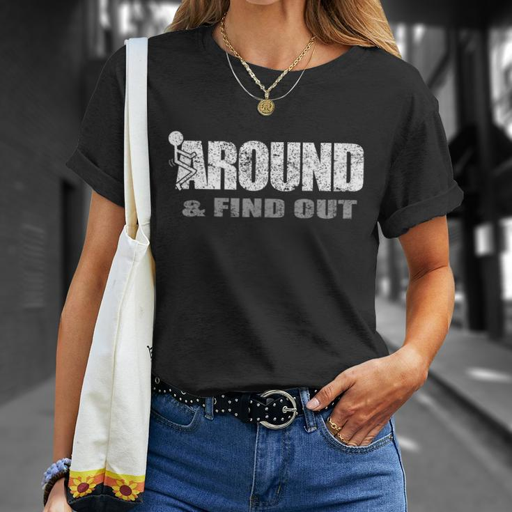 Fuck Around And Find Out V2 Unisex T-Shirt Gifts for Her