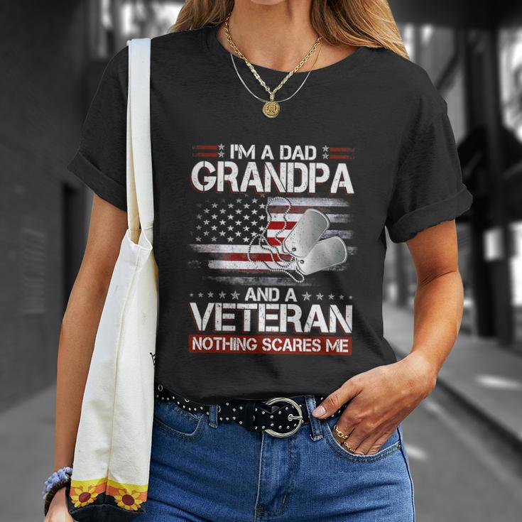 Funny I Am A Dad Grandpa And A Veteran Nothing Scares Me Unisex T-Shirt Gifts for Her