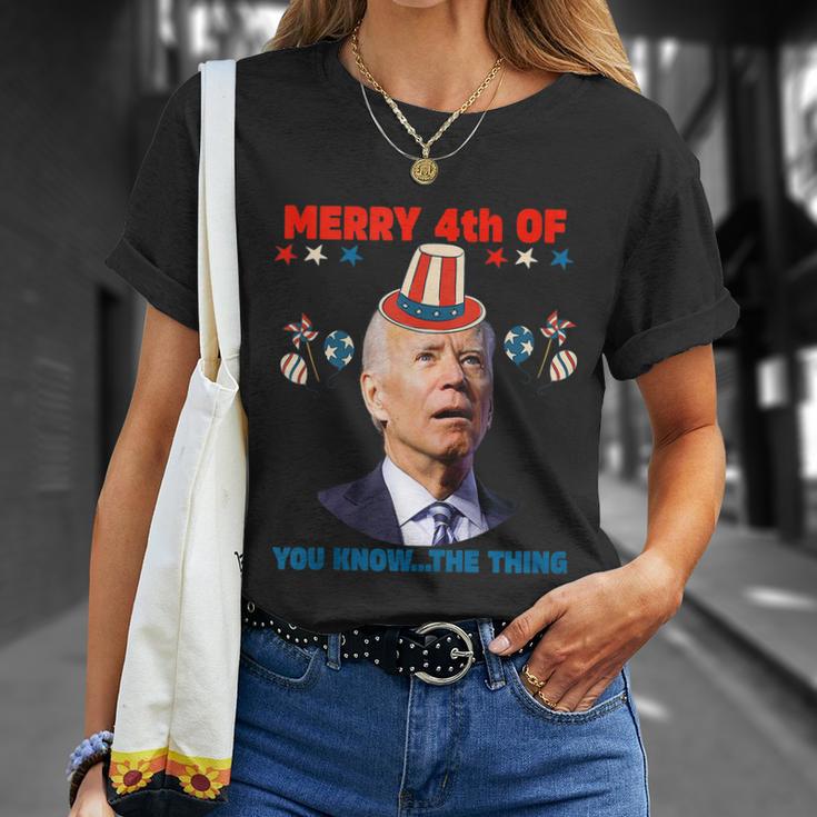 Funny Women Men 4Th Of July Merry 4Th Of You Know The Thing Unisex T-Shirt Gifts for Her