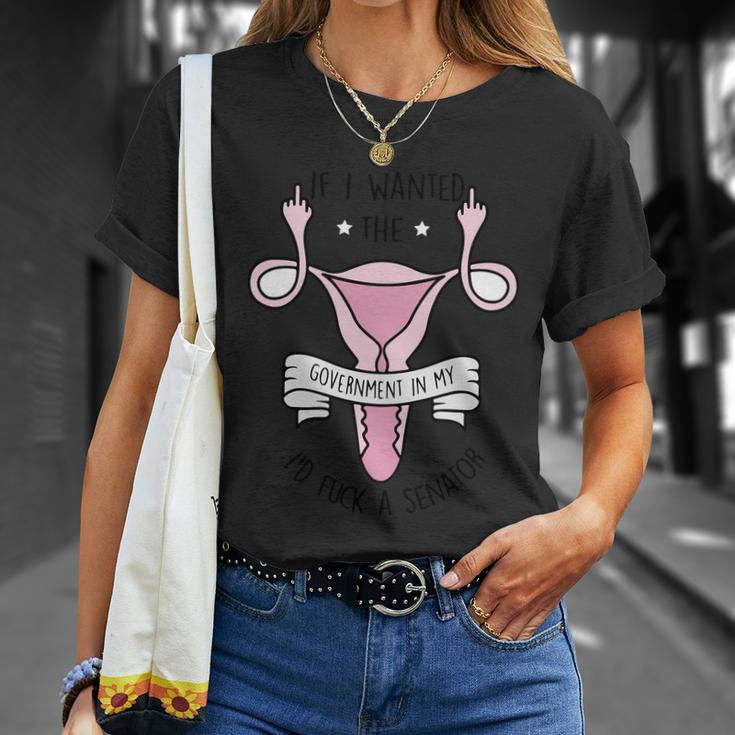 Funny Womens Rights 1973 Pro Roe If I Want The Government In My Uterus Reprod Unisex T-Shirt Gifts for Her