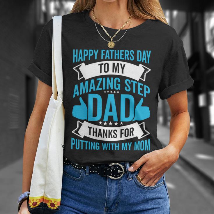 Happy Fathers Day To My Amazing Step Dad Thanks For Putting With My Mom Unisex T-Shirt Gifts for Her