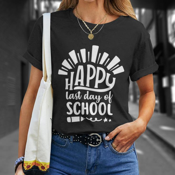 Happy Last Day Of School Teacher Student Funny Graduation Cool Gift Unisex T-Shirt Gifts for Her