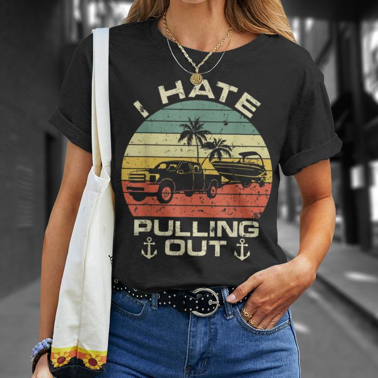 I Hate Pulling Out Boat Trailer Car Boating Captin Camping T-shirt Gifts for Her