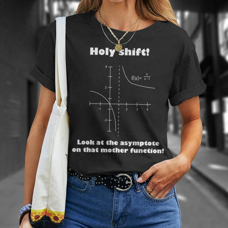 Holy Shift Look At The Asympotote On That Mother Function Tshirt Unisex T-Shirt Gifts for Her