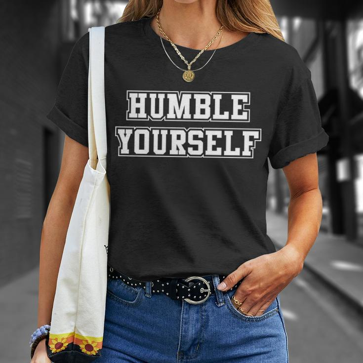 Humble Yourself Tshirt Unisex T-Shirt Gifts for Her