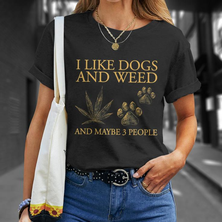 I Like Dogs And Weed And Maybe 3 People Tshirt Unisex T-Shirt Gifts for Her