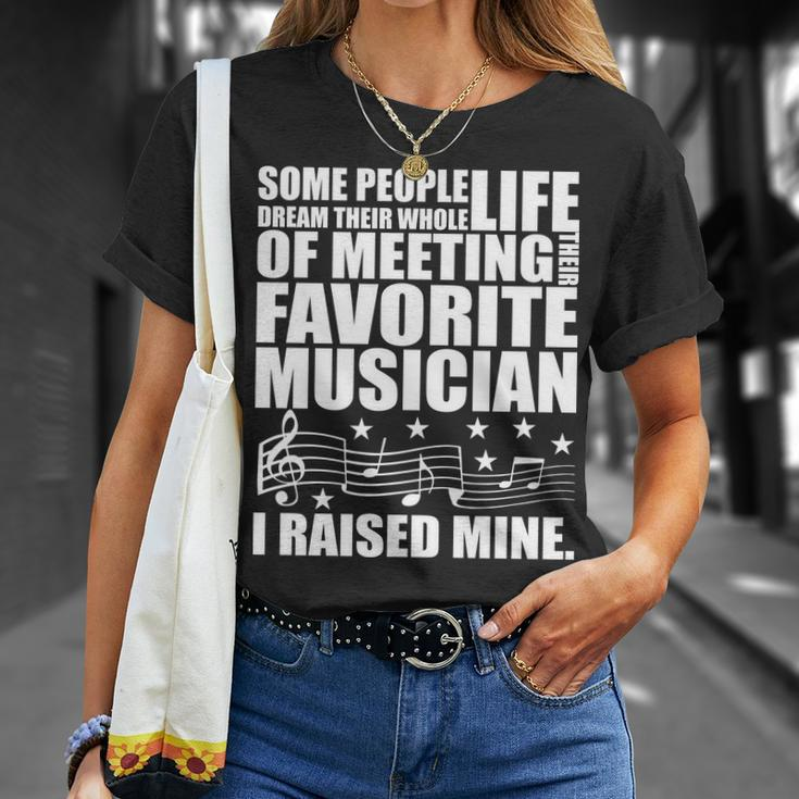 I Raised Mine Favorite Musician Tshirt Unisex T-Shirt Gifts for Her