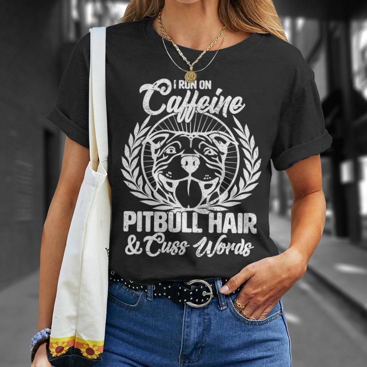 I Run On Caffeine Pitbull Hair And Cuss Words Unisex T-Shirt Gifts for Her