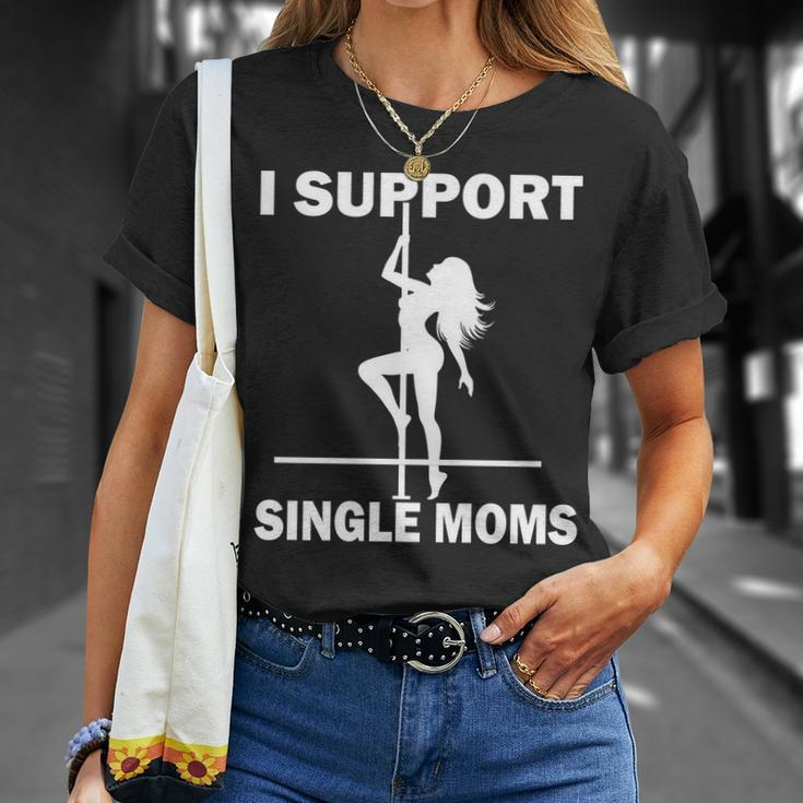 I Support Single Moms V2 Unisex T-Shirt Gifts for Her