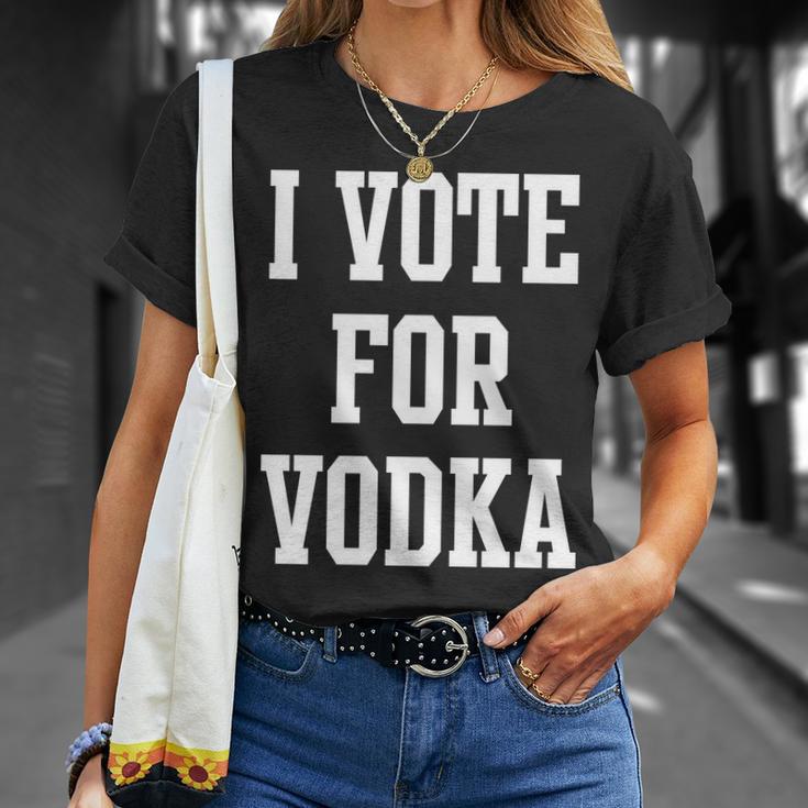 I Vote For Vodka Unisex T-Shirt Gifts for Her