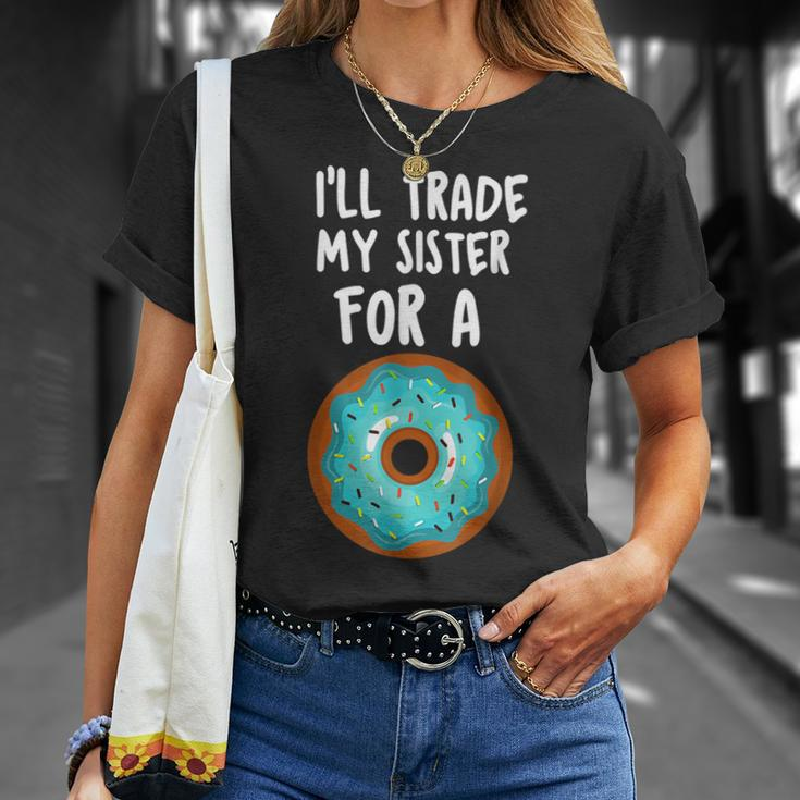 Ill Trade My Sister For A Donut Kids Funny Lovers Unisex T-Shirt Gifts for Her