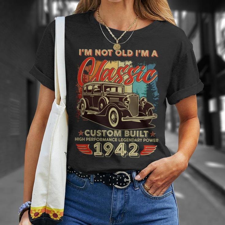 Im Not Old Im A Classic 1942 Custom Built 80Th Birthday Unisex T-Shirt Gifts for Her