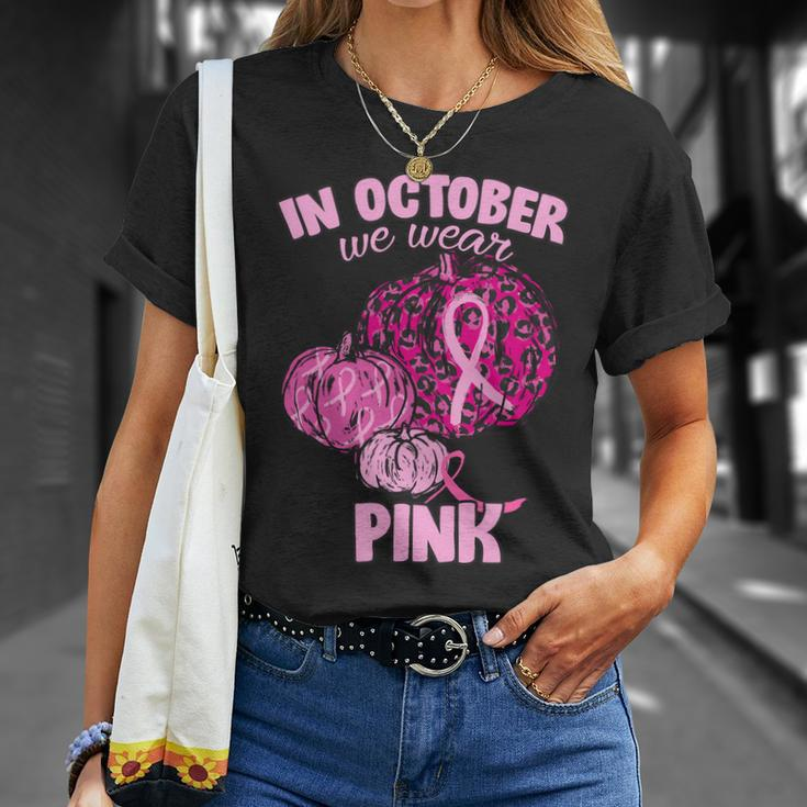 In October We Wear Pink Breast Cancer Awareness Tshirt Unisex T-Shirt Gifts for Her