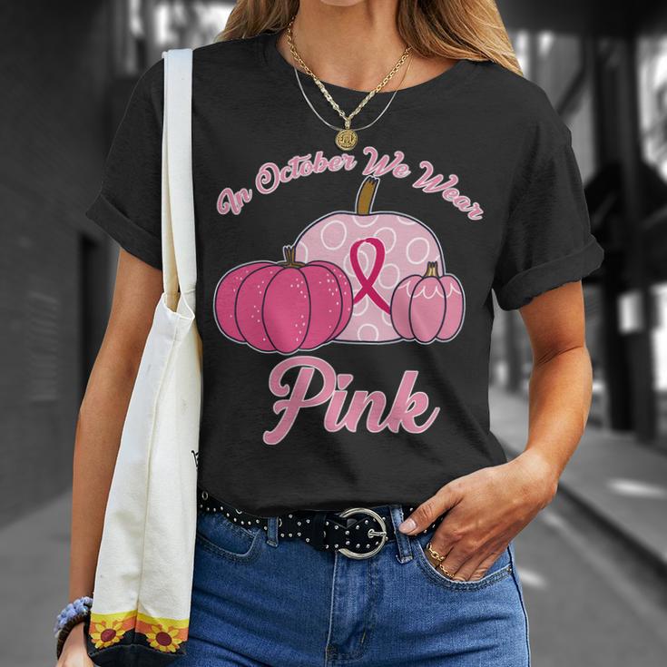 In October We Wear Pink Pumpkin Breast Cancer Tshirt Unisex T-Shirt Gifts for Her