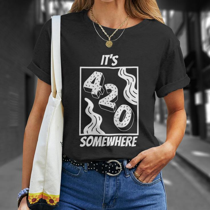 Its 420 Somewhere Funny Cannabis Unisex T-Shirt Gifts for Her