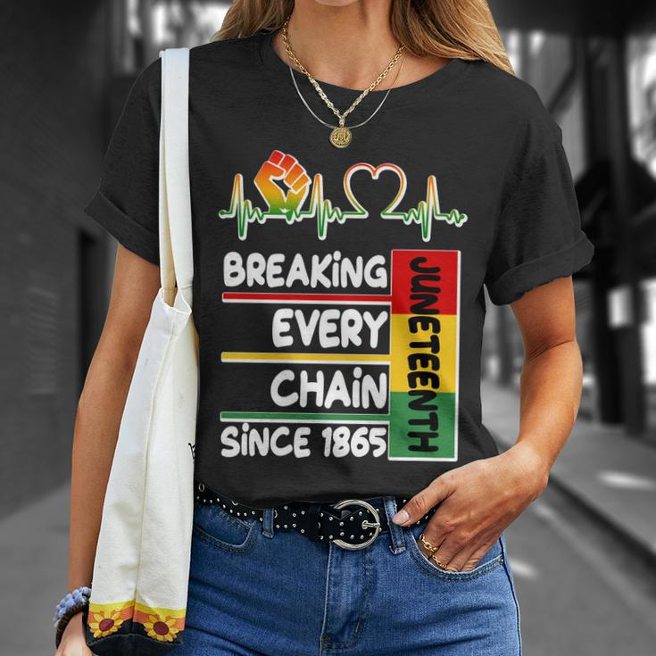 Juneteenth Breaking Every Chain Since Unisex T-Shirt Gifts for Her