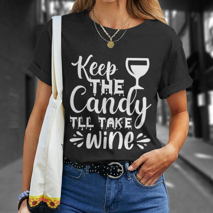 Keep The Candy Tll Take Wine Halloween Quote Unisex T-Shirt Gifts for Her
