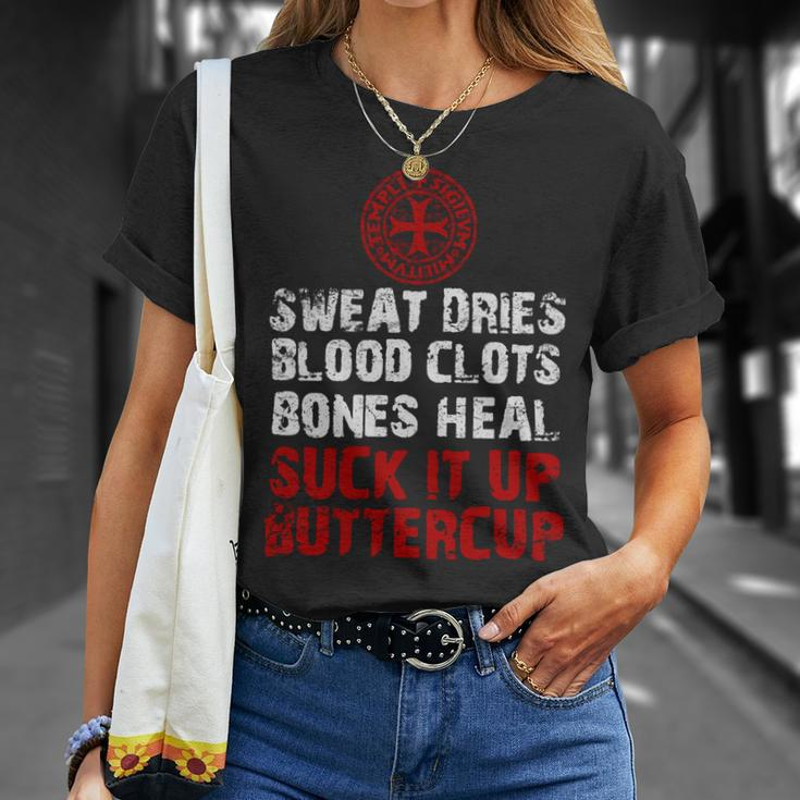 Knight TemplarShirt - Sweat Dries Blood Clots Bones Heal Suck It Up Buttercup - Knight Templar Store Unisex T-Shirt Gifts for Her