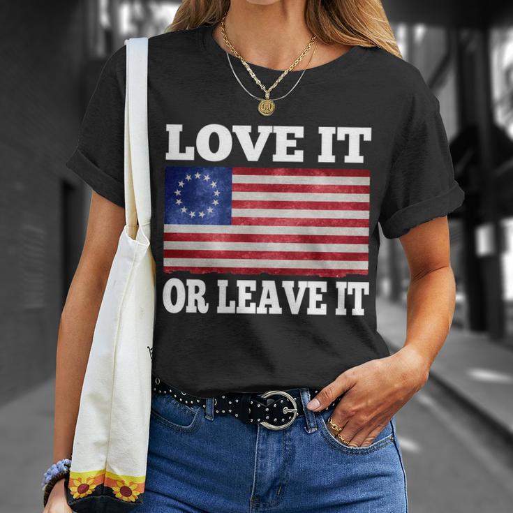 Love It Or Leave It Betsy Ross Flag Unisex T-Shirt Gifts for Her