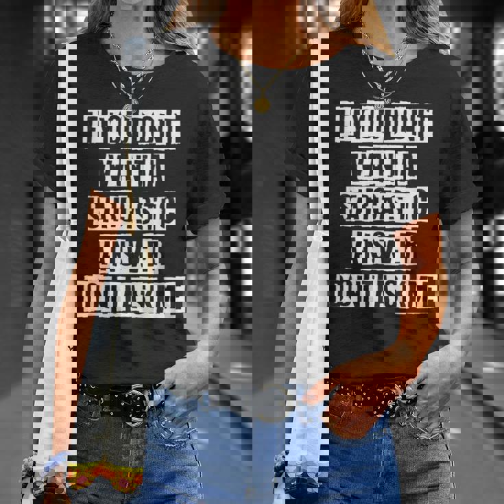 Lovely Cool Sarcastic If You Dont Want A Sarcastic T-shirt Gifts for Her Lovely Cool Sarcastic If You Dont Want A Sarcastic T-shirt Gifts for Her