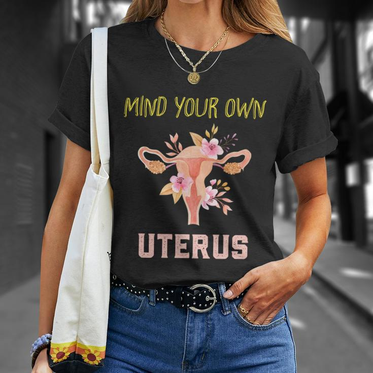 Mind Your Own Uterus Pro Choice Womens Rights Feminist Gift Unisex T-Shirt Gifts for Her