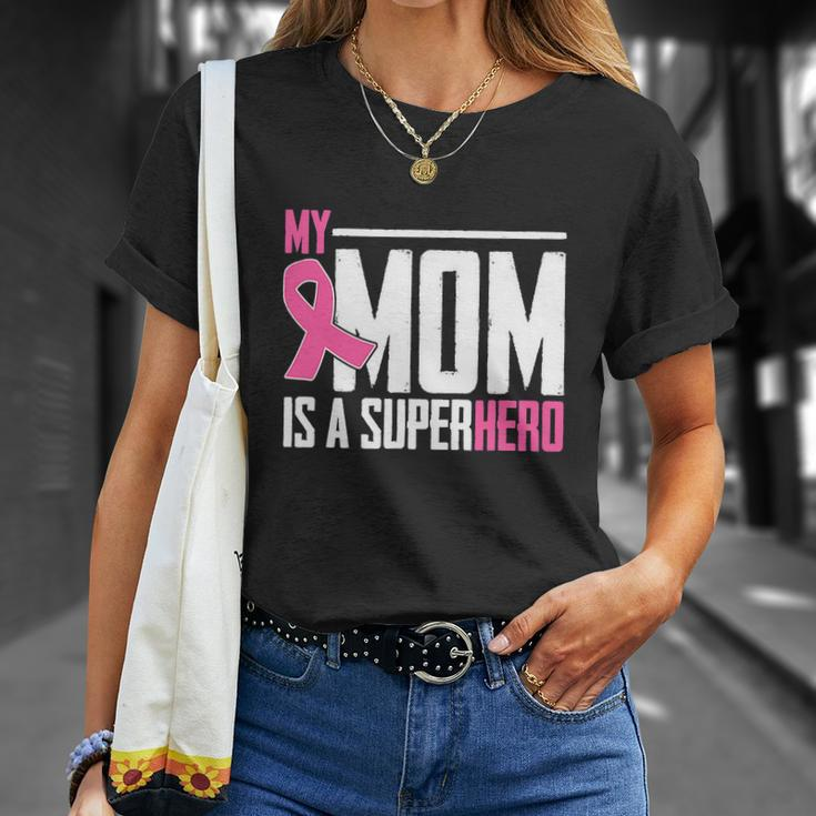 My Mom Is My Superhero Breast Cancer Funny Mothers Day Unisex T-Shirt Gifts for Her