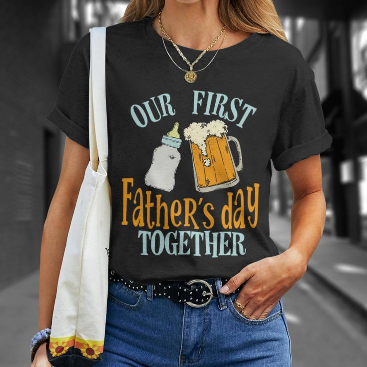 Our First Fathers Day Together Dad And Son Daughter Unisex T-Shirt Gifts for Her