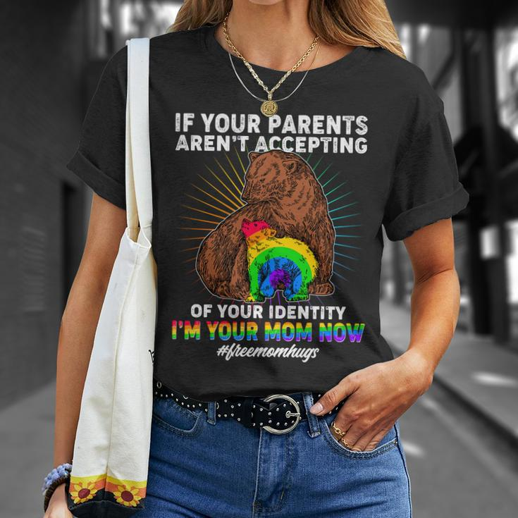 If Your Parents Arent Accepting Of Your Identity Im Your Mom Now Freemomhugs T-shirt Gifts for Her