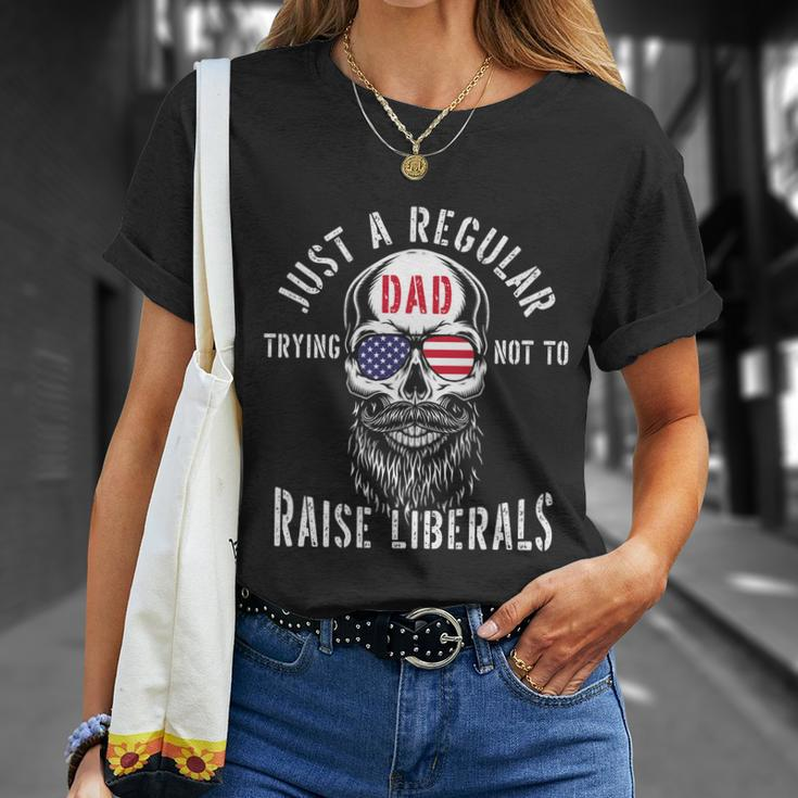Republican Just A Regular Dad Trying Not To Raise Liberals Gift Tshirt Unisex T-Shirt Gifts for Her