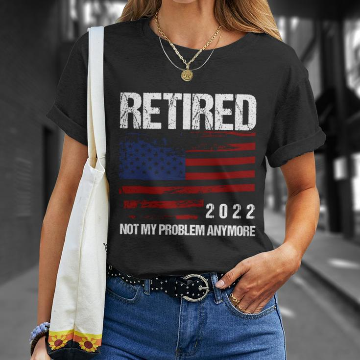 Retired 2022 Not My Problem Anymore V2 Unisex T-Shirt Gifts for Her