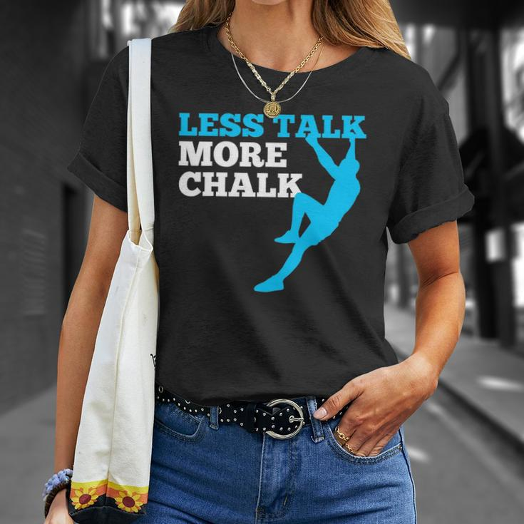 Rock Climbing Climber Less Talk More Chalk Gift Unisex T-Shirt Gifts for Her